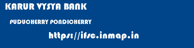 KARUR VYSYA BANK  PUDUCHERRY PONDICHERRY    ifsc code